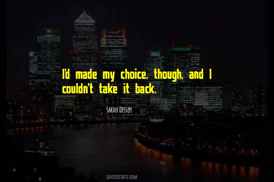 I've Made My Choice Quotes #1626127