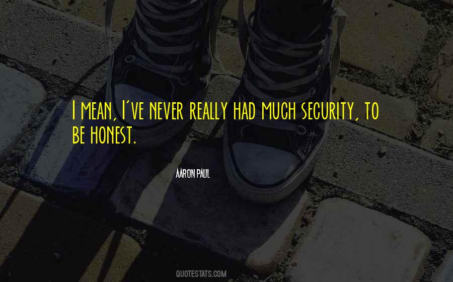 I've Never Had Quotes #138108 I've Never Had Quotes #138108