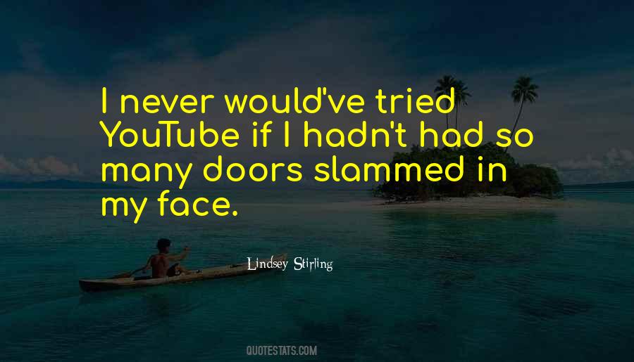 I've Never Had Quotes #162414 I've Never Had Quotes #162414
