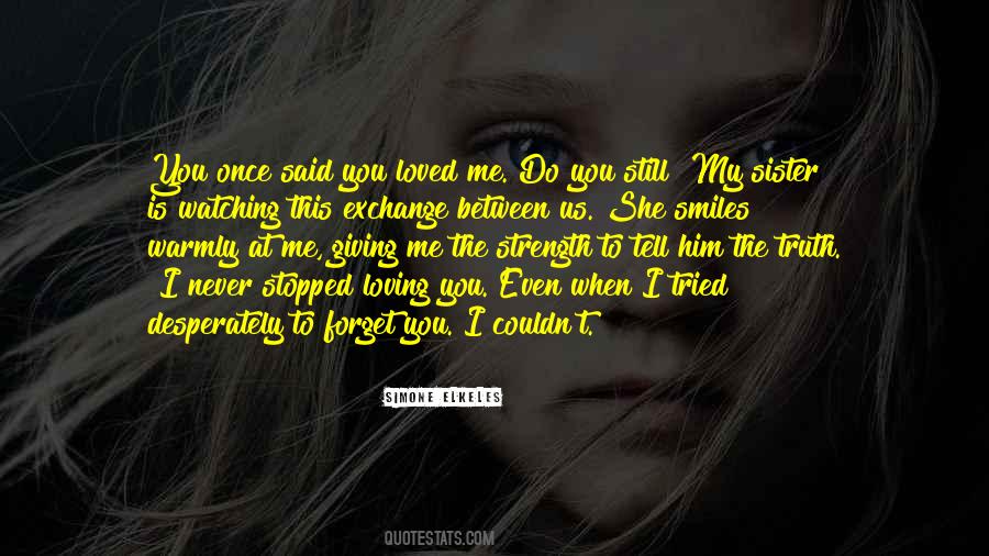 I've Never Stopped Loving You Quotes #109402