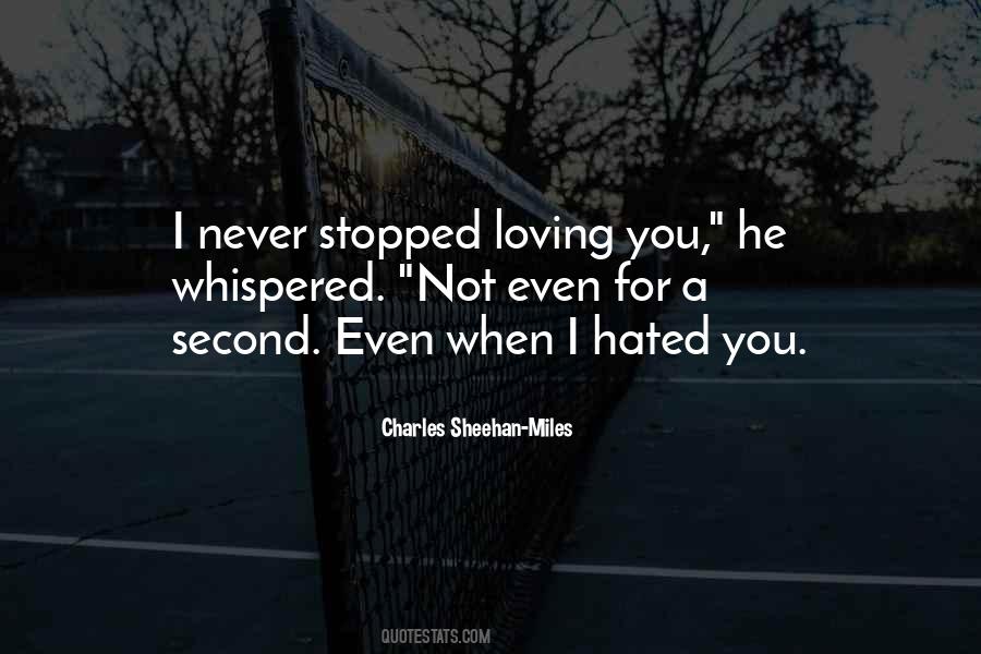 I've Never Stopped Loving You Quotes #117619