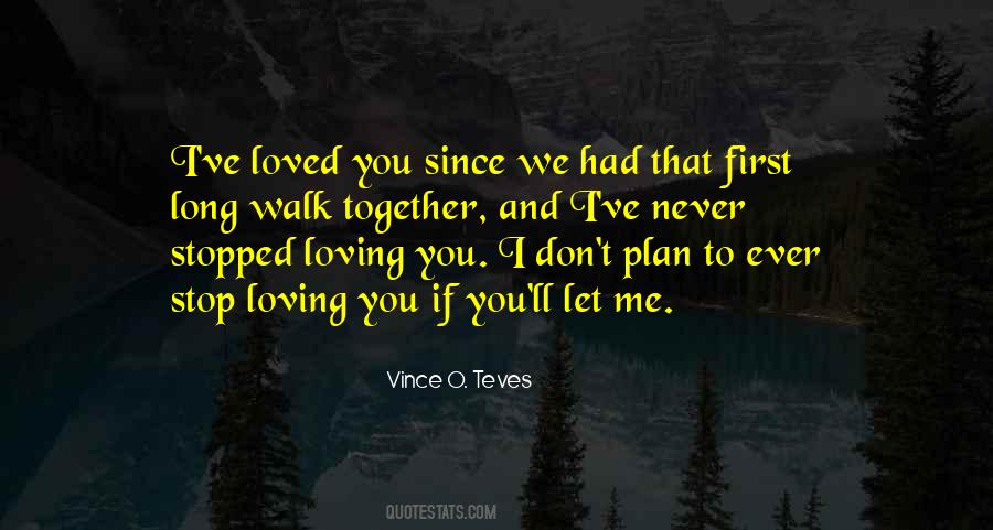 I've Never Stopped Loving You Quotes #1373528