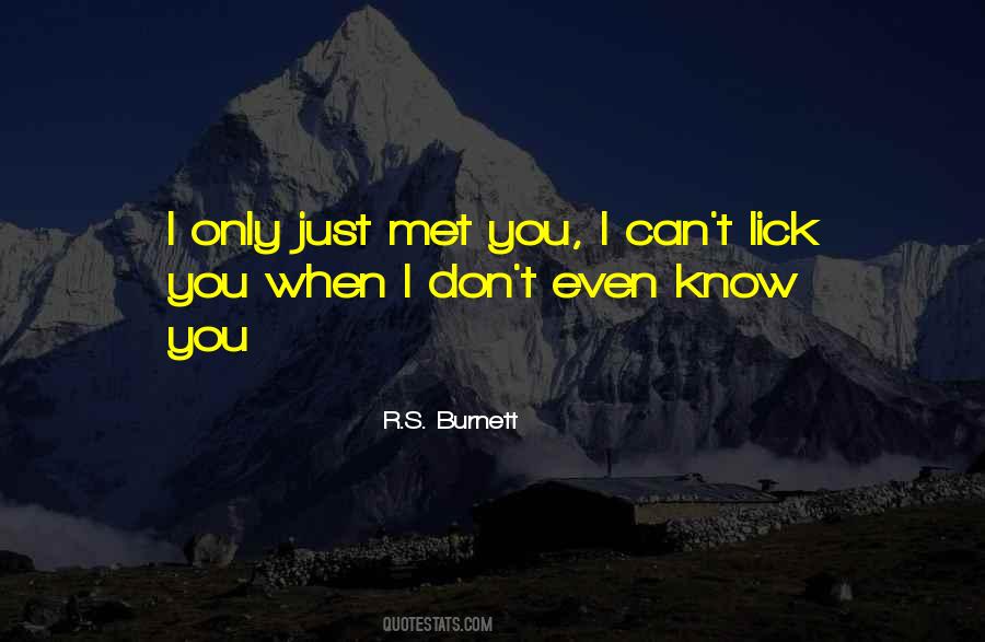 I've Only Just Met You Quotes #1281177