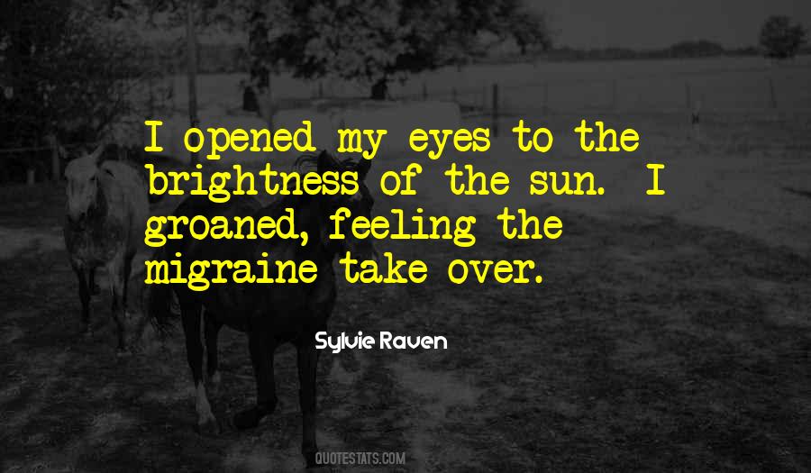 I've Opened My Eyes Quotes #1784193