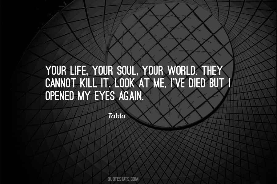 I've Opened My Eyes Quotes #367960
