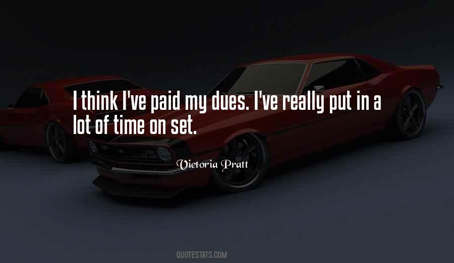 I've Paid My Dues Quotes #233248