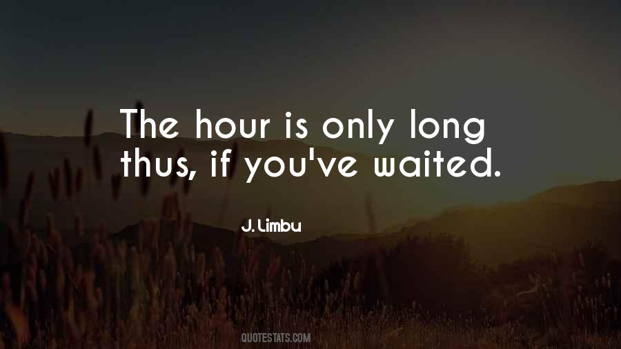 I've Waited Too Long For You Quotes #1052669