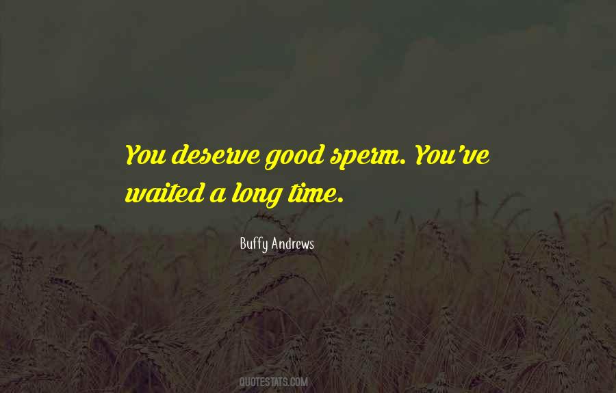 I've Waited Too Long For You Quotes #1224306
