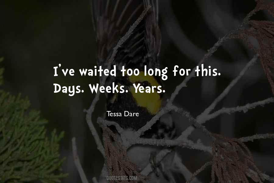 I've Waited Too Long For You Quotes #1563637