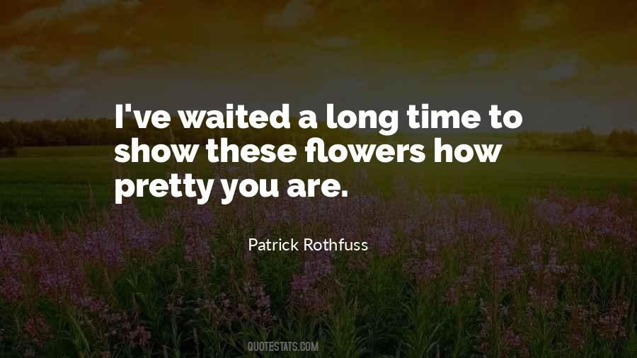 I've Waited Too Long For You Quotes #1795473