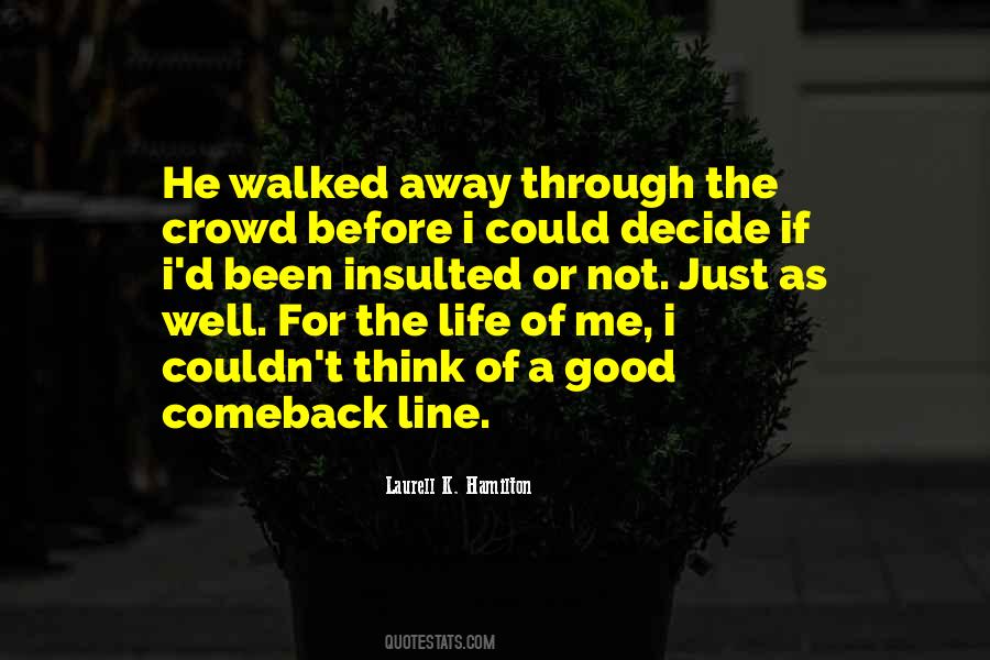 I've Walked Away Quotes #436352