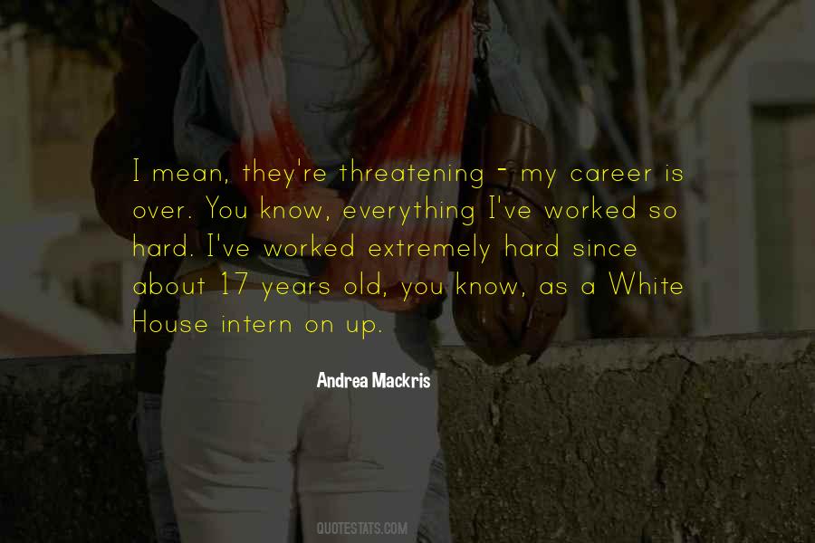 I've Worked Hard Quotes #576979