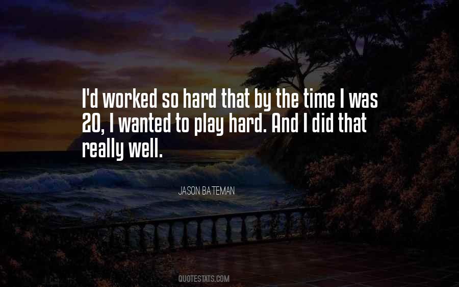 I've Worked So Hard Quotes #353581