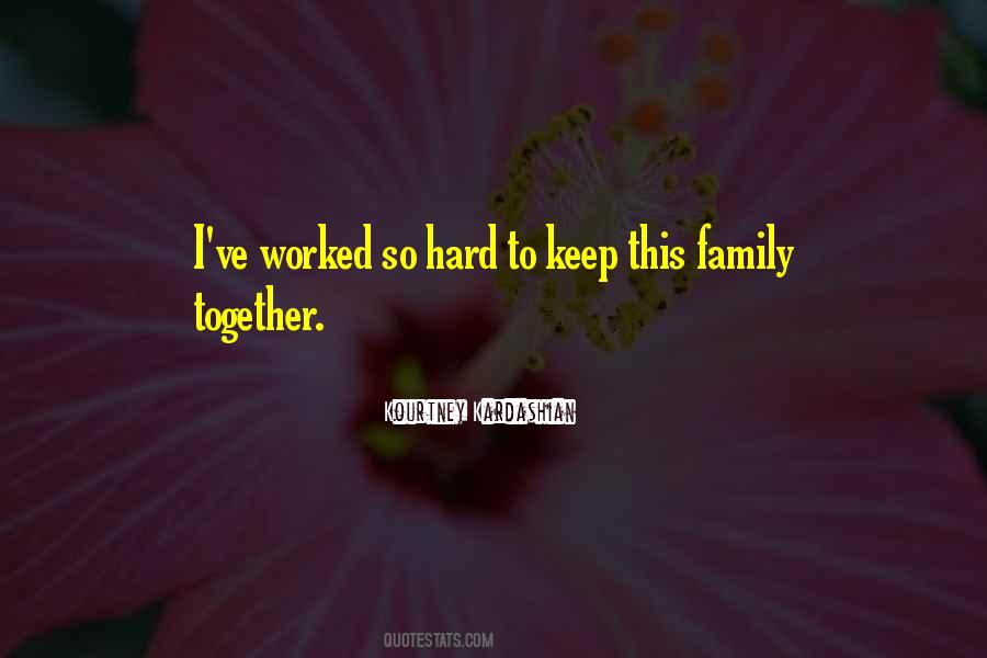 I've Worked So Hard Quotes #365328