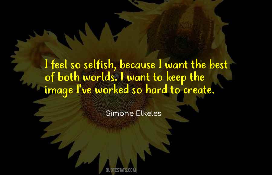 I've Worked So Hard Quotes #926836
