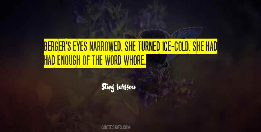 Ice Cold Eyes Quotes #694417