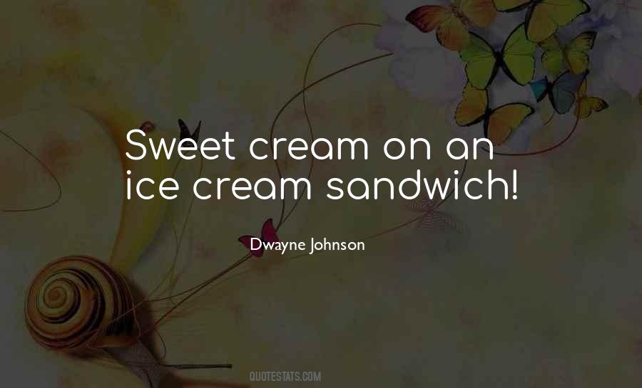 Ice Cream Sandwich Quotes #68383