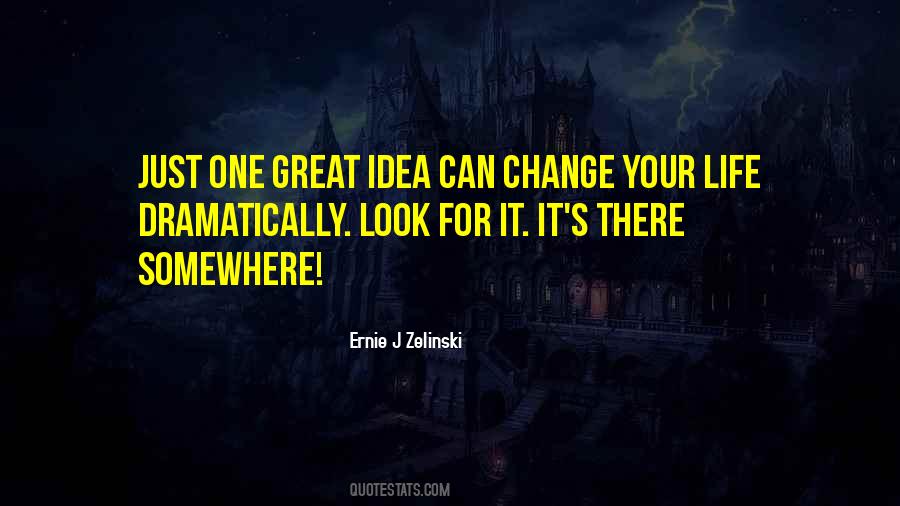 Idea Can Change Your Life Quotes #1341063