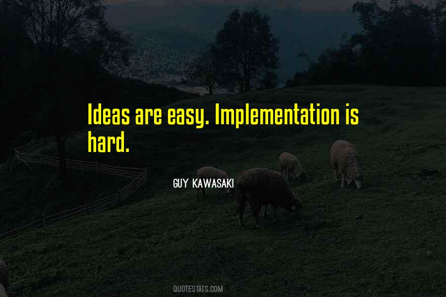 Ideas And Implementation Quotes #261616