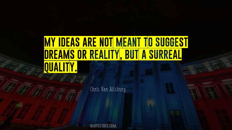 Ideas To Reality Quotes #1260246