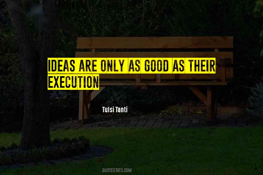 Ideas Vs Execution Quotes #368863