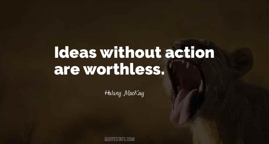 Ideas Without Action Quotes #248419