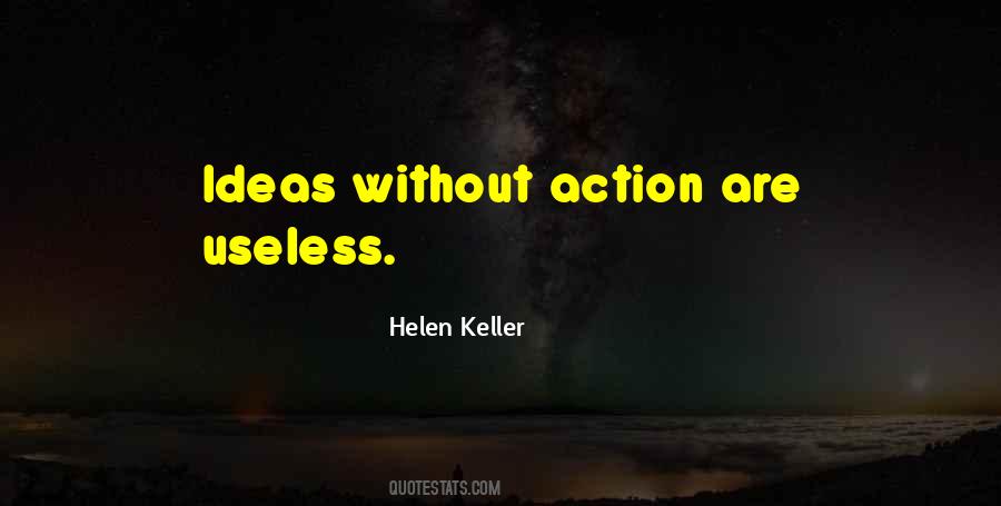 Ideas Without Action Quotes #695950