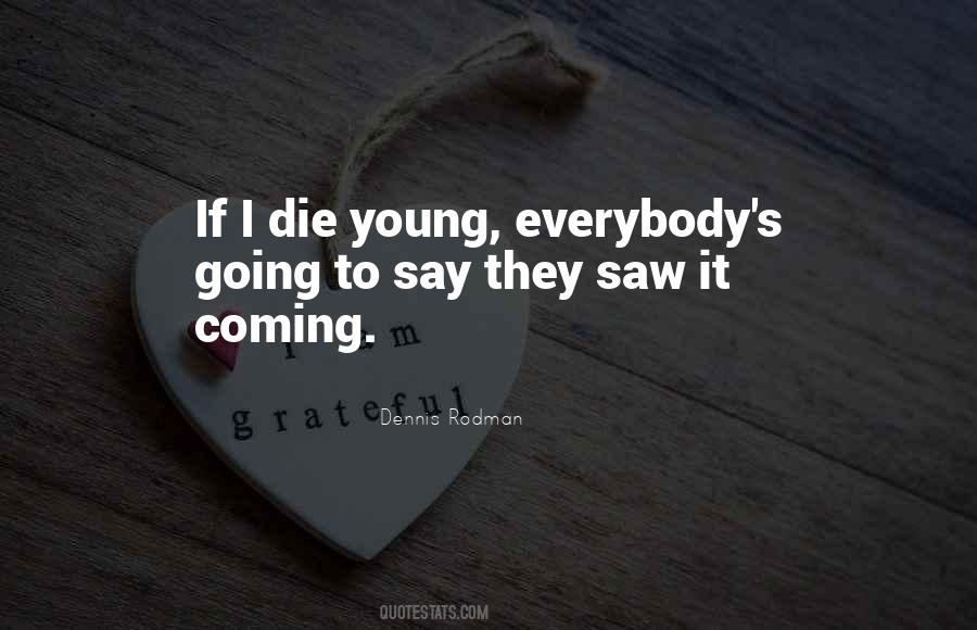 If Die Young Quotes #1153841