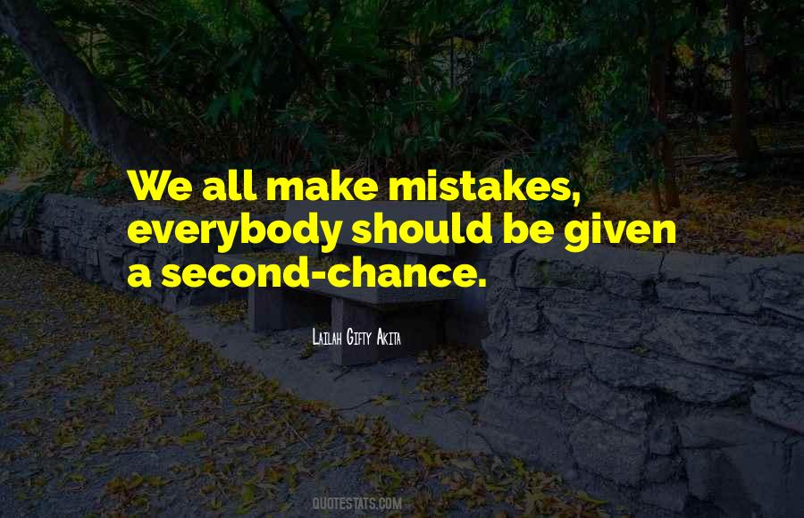If Given A Second Chance Quotes #634523
