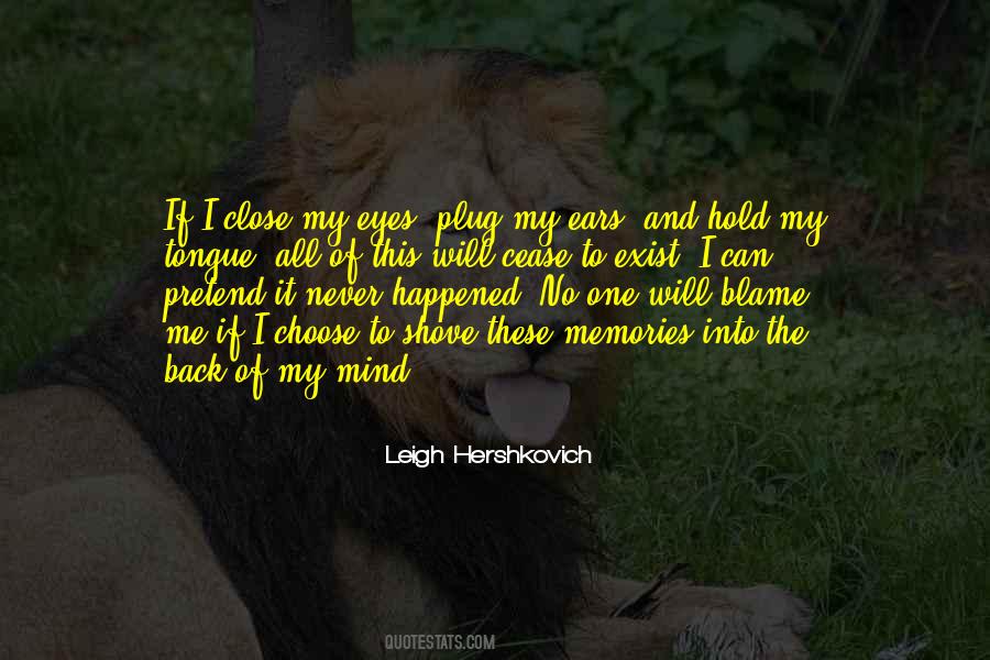 If I Close My Eyes Quotes #1823212