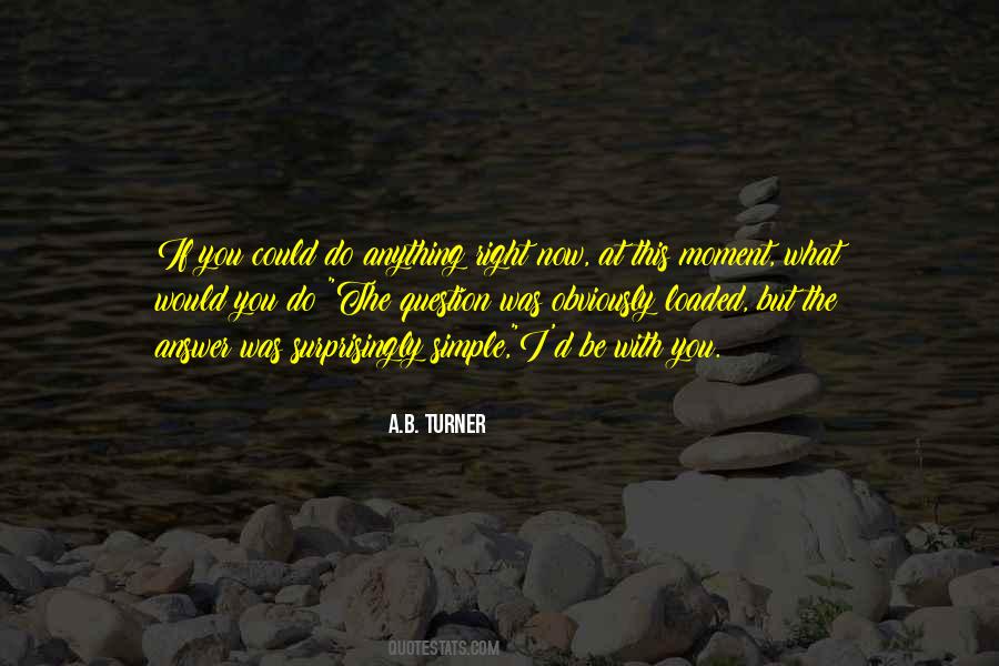 If I Could Be Anything Quotes #1102415