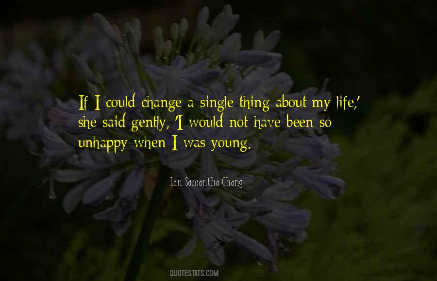 If I Could Change Quotes #1320603