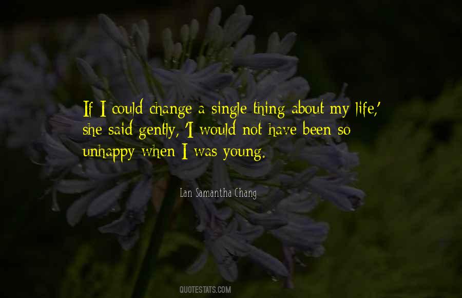 If I Could Change Quotes #1320603