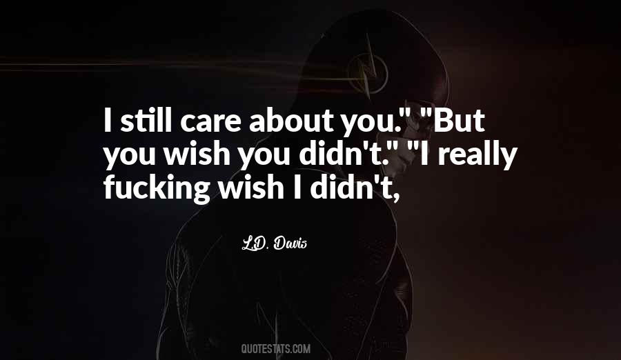 If I Didn't Care About You Quotes #157084