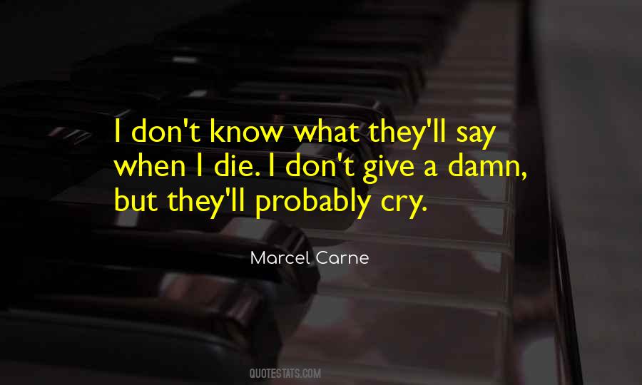 If I Die Don't Cry For Me Quotes #611322