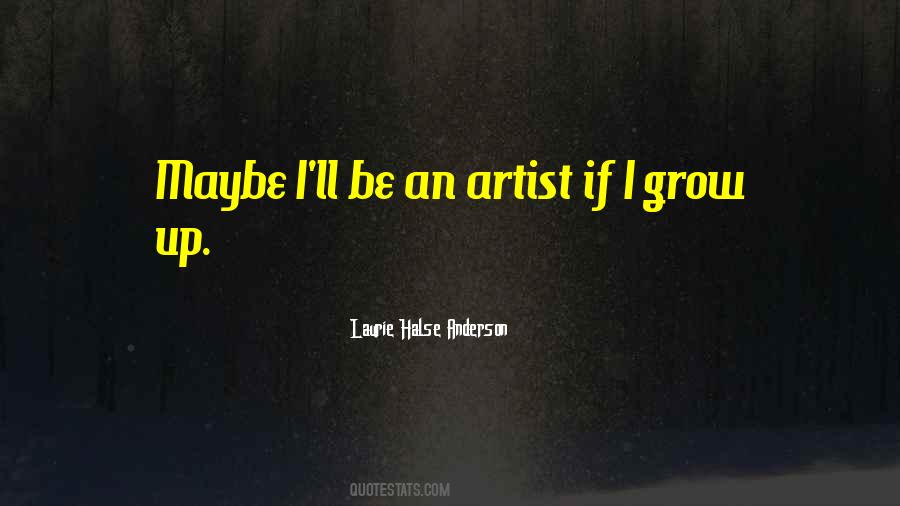 If I Grow Up Quotes #1128878