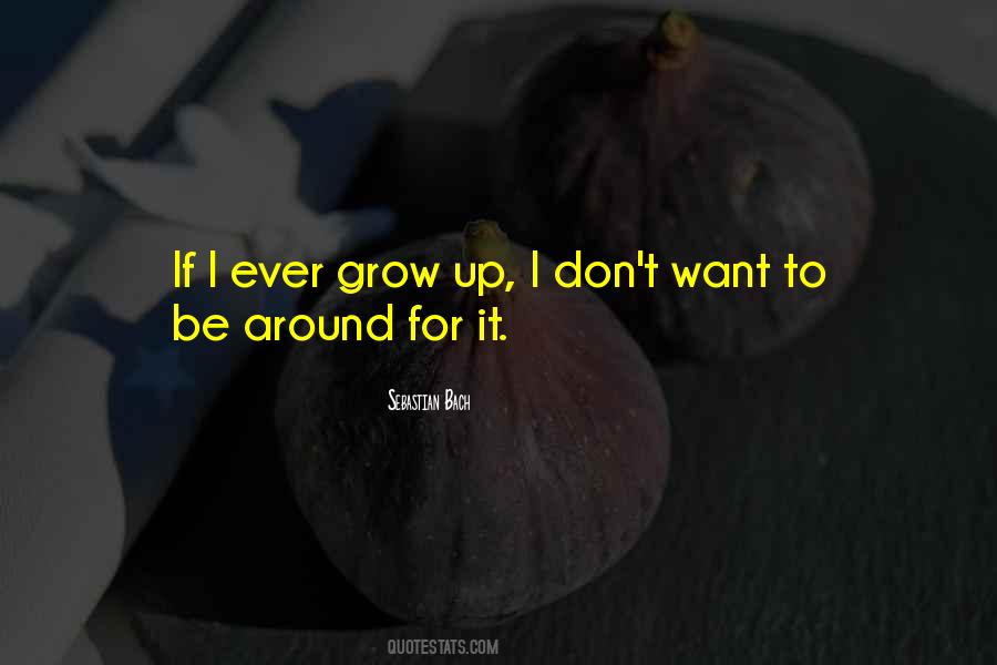 If I Grow Up Quotes #1521488
