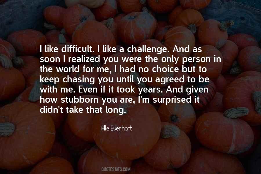 If I Had A Choice Quotes #1008157