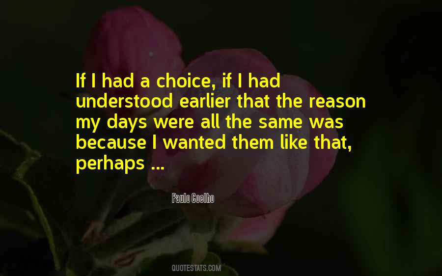 If I Had A Choice Quotes #1539334