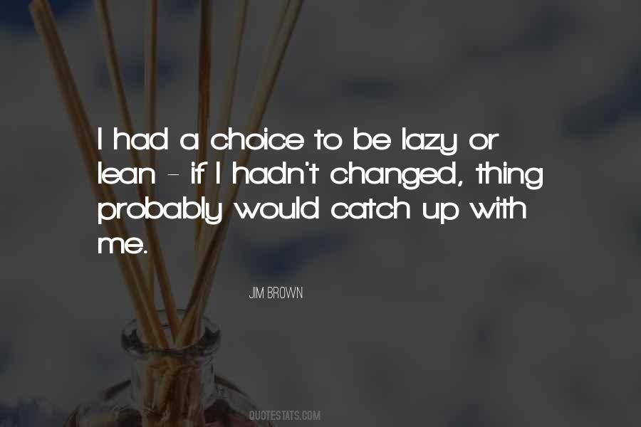 If I Had A Choice Quotes #1777615