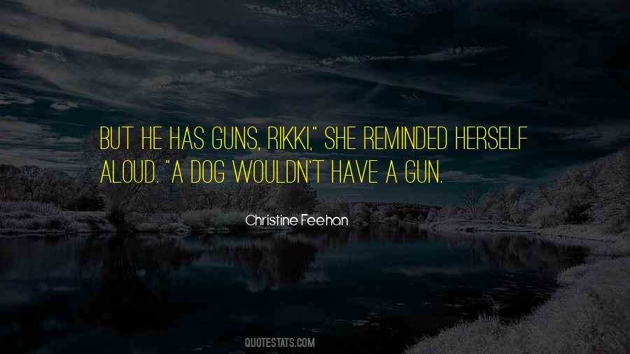 If I Had A Gun Quotes #24126
