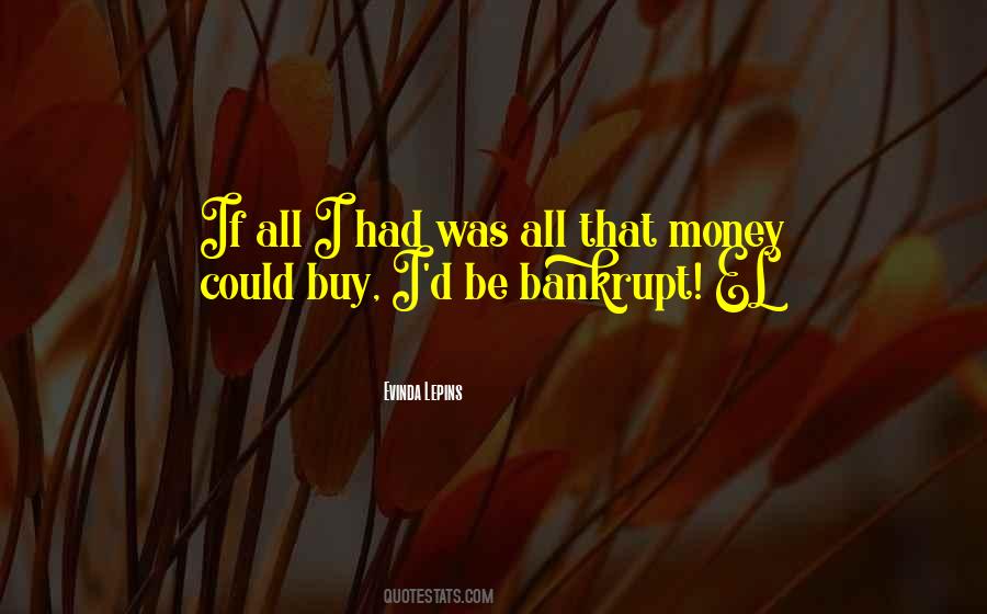 If I Had Money Quotes #393476