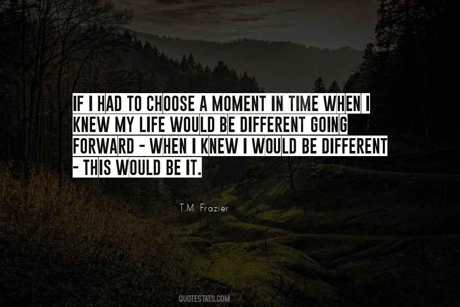 If I Had To Choose Quotes #1813941