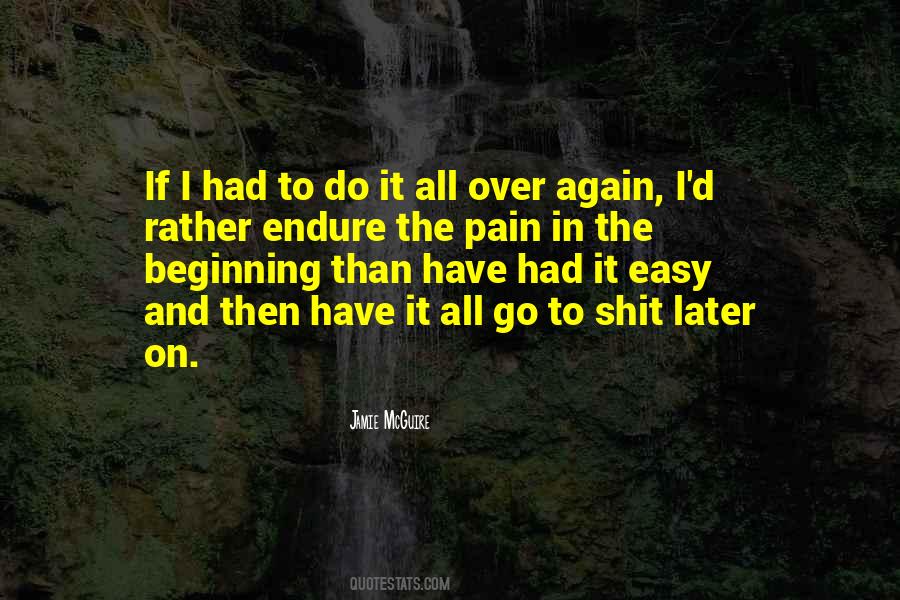 If I Had To Do It All Over Again Quotes #1089565