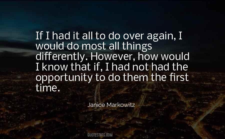 If I Had To Do It All Over Again Quotes #1877512