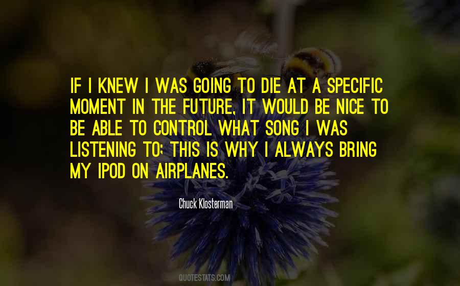 If I Was To Die Quotes #323654