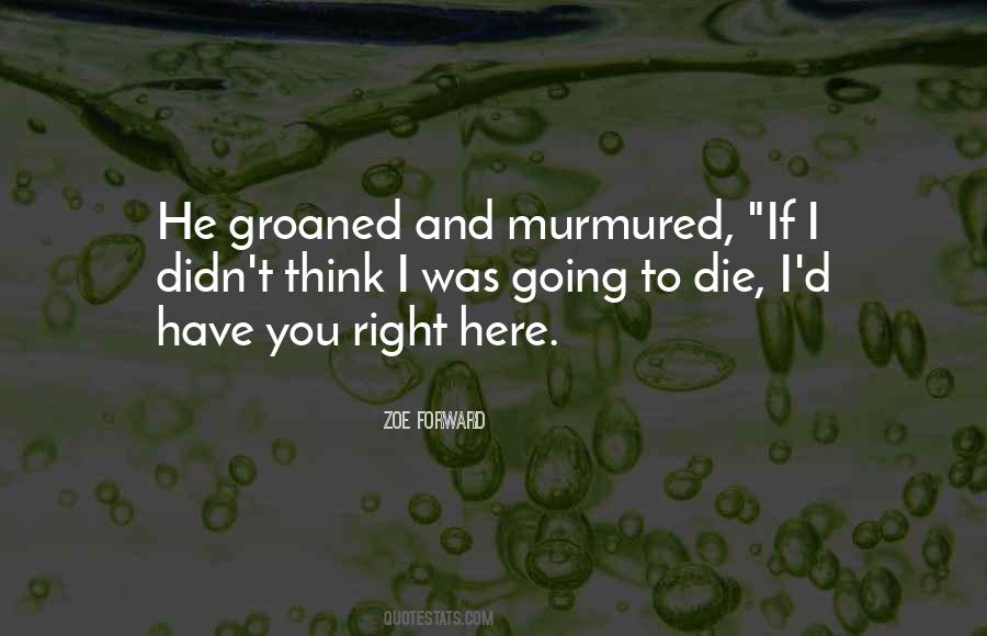 If I Was To Die Quotes #746015