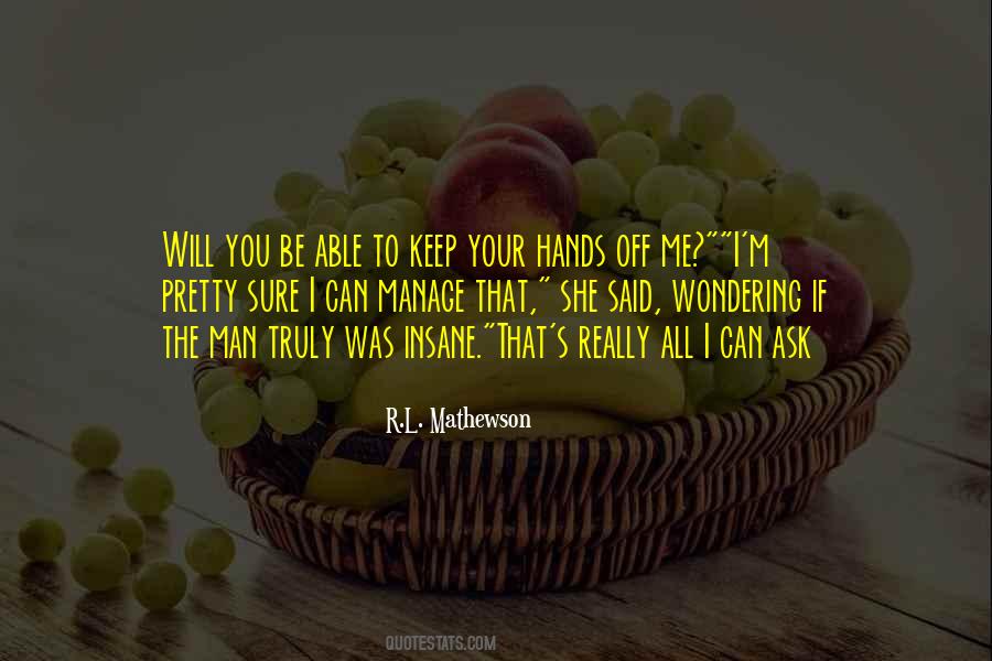 If I Was Your Man Quotes #1478266