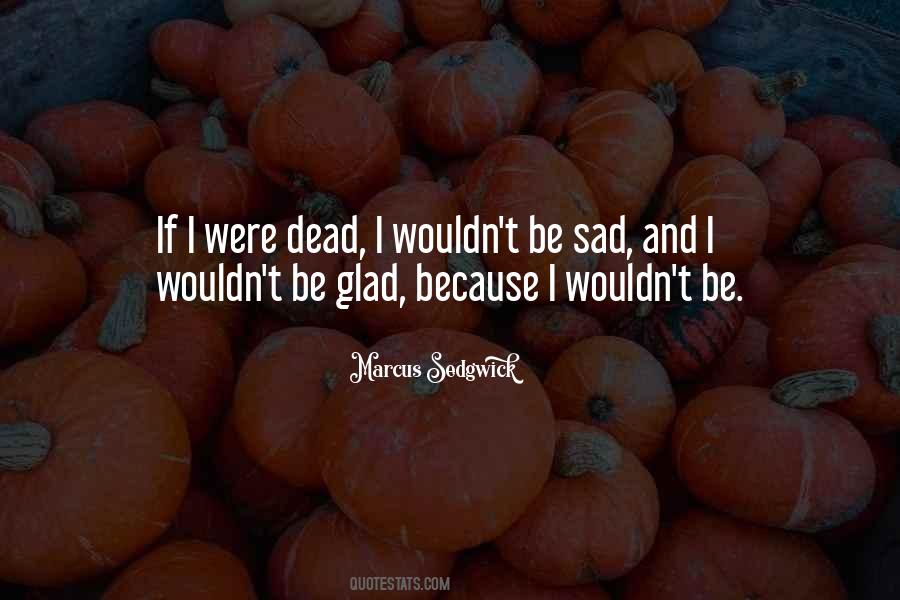 If I Were Dead Quotes #823719