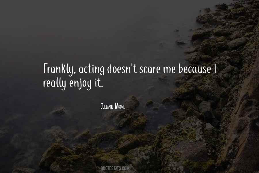 If It Doesn't Scare You Quotes #410649